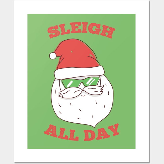 Sleigh All Day Funny Santa Wall Art by Wasabi Snake